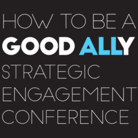 Good Ally Conference, San Francisco Good Ally Conference, San Francisco