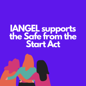 IANGEL supports the safe from the start act