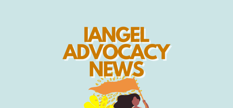 IANGEL Advocacy Updates – August 2021