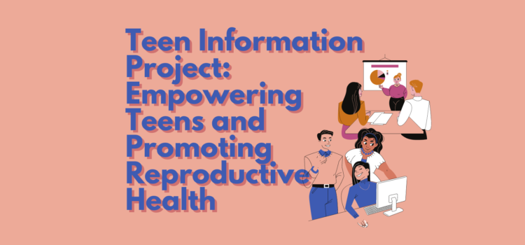 IANGEL Teen Information Project: Empowering Teens and Promoting Reproductive Health
