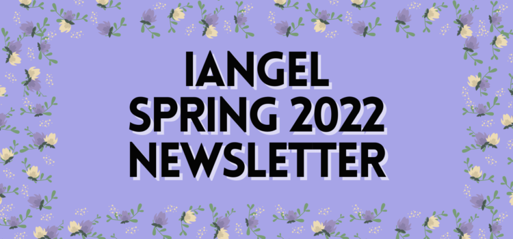 IANGEL Spring Newsletter